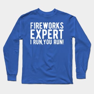 fireworks-expert i run,you run Long Sleeve T-Shirt